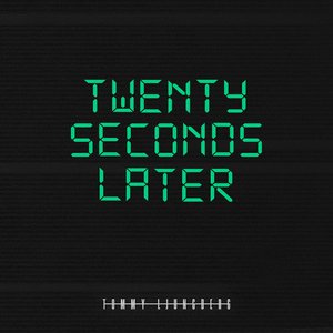 Image for 'Twenty Seconds Later'