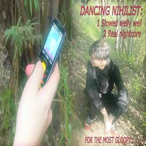Изображение для 'DANCING NIHILIST: For the Most Gloopy'