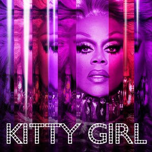 'Kitty Girl (feat. The Cast of Rupaul's Drag Race All Stars, Season 3)' için resim