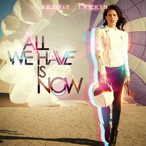 Imagem de 'All We Have Is Now'