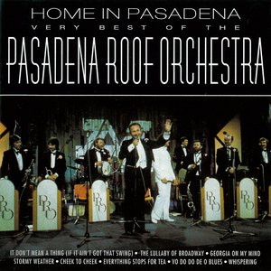 Bild för 'Home In Pasadena: The Very Best Of The Pasadena Roof Orchestra'