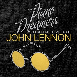 'Piano Dreamers Perform the Music of John Lennon'の画像