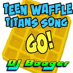 Image pour 'Teen Waffle Titans Song Go'