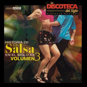 Image for 'La Discoteca del Siglo - Historia de la Salsa en el Siglo Xx, Vol. 3'