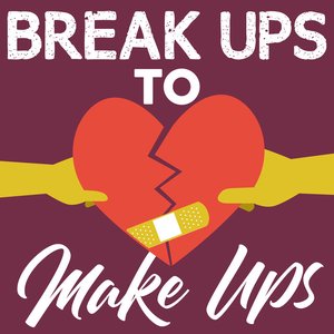 Image for 'Break Ups to Make Ups'