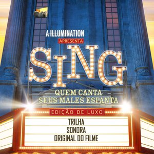 Image for 'Sing Quem Canta Seus Males Espanta (Trilha Sonora Original Do Filme Edicao De Luxo)'