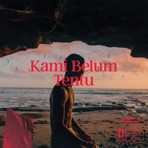 Image for 'Kami Belum Tentu'
