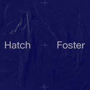 Image for 'Hatch + Foster'