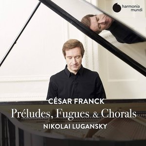 Image for 'Franck: Préludes, Fugues & Chorals'