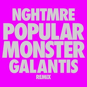 Immagine per 'Popular Monster (NGHTMRE & Galantis Remix)'