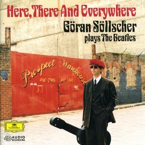 Изображение для 'Here, There and Everywhere: Göran Söllscher Plays The Beatles'