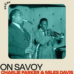 Image for 'On Savoy: Charlie Parker & Miles Davis'