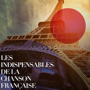 Image for 'Les indispensables de la chanson française'