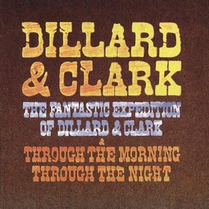 Bild für 'The Fantastic Expedition of Dillard & Clark/Through the Morning, Through the Night'