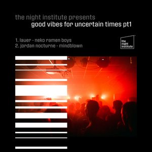 Image for 'Good Vibes For Uncertain Times Pt. 1'