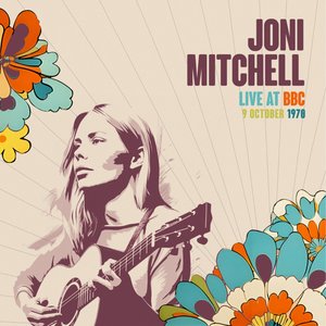 Image for 'Joni Mitchell: Live at BBC, 9 October 1970'