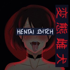 Image for 'Hentai Bitch'