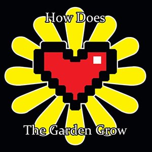 Image for 'How Does the Garden Grow'