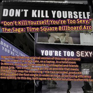Imagem de 'Don't Kill Yourself, You'll Die Anyway'