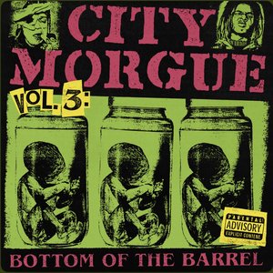 Image for 'CITY MORGUE VOLUME 3: BOTTOM OF THE BARREL'