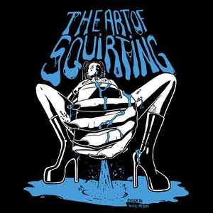 Image for 'The Art Of Squirting'