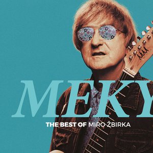 Image for 'MEKY - The Best Of Miro Žbirka (2020 ABBEY ROAD REMASTER)'