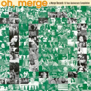 “Oh, Merge: A Merge Records 10 Year Anniversary Compilation”的封面