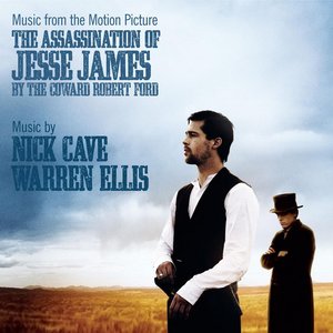 'The Assassination of Jesse James by the Coward Robert Ford (Music From The Original Motion Picture Soundtrack)' için resim