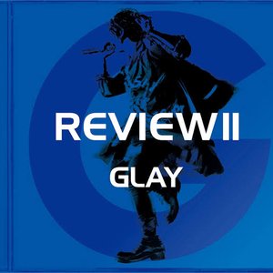 Image for 'REVIEWⅡ 〜BEST OF GLAY〜'