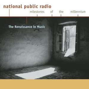 “NPR Milestones of the Millennium: The Renaissance in Music”的封面