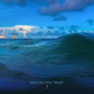 Imagen de 'Who Do You Trust?'