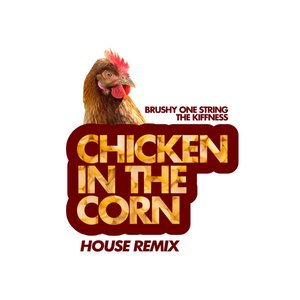 “Chicken in the Corn (House Remix)”的封面