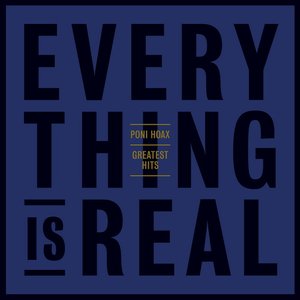 Image for 'GREATEST HITS: EVERYTHING IS REAL'