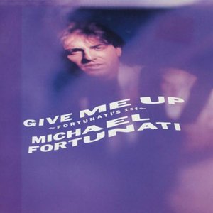 Image for 'Give Me Up - Fortunati's 1st'