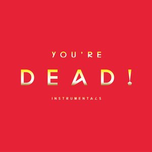 Image for 'You're Dead! Instrumentals'