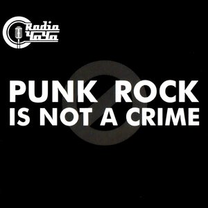 Image for 'PUNK ROCK IS NOT A CRIME'