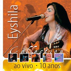 Immagine per 'Eyshila Collection ao Vivo 10 Anos'