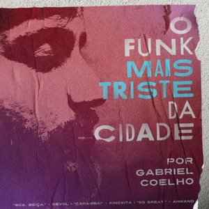 Image for 'O Funk Mais Triste da Cidade'