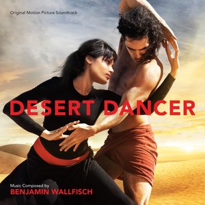 Bild für 'Desert Dancer (Original Motion Picture Soundtrack)'