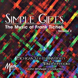 Изображение для 'Simple Gifts: The Music of Frank Ticheli, Vol. 2'