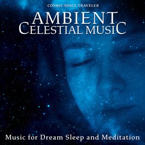 Imagem de 'Ambient Celestial Music: Music for Dream Sleep and Meditation'