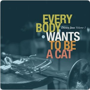 Image for 'Disney Jazz: Everybody Wants to Be a Cat, Vol. 1'