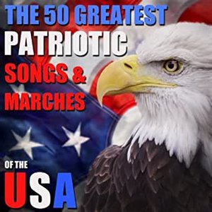 Immagine per 'The 50 Greatest Patriotic Songs and Marches of the USA for Memorial Day, July 4th, Veteran's Day with God Bless America, Taps, My Country Tis of Thee and More'