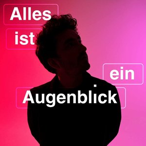 Imagen de 'Alles ist ein Augenblick'