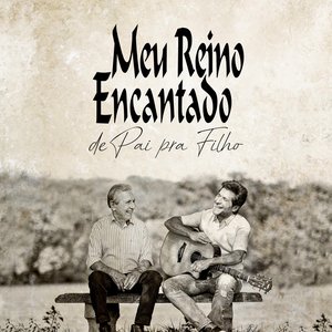 Image for 'Meu Reino Encantado - De Pai para Filho'