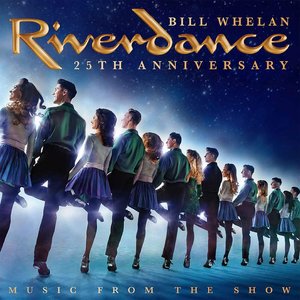 Изображение для 'Riverdance 25th Anniversary: Music From The Show'