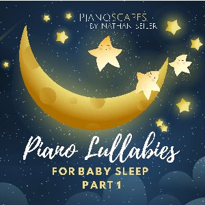 “Piano Lullabies For Baby Sleep Part 1”的封面