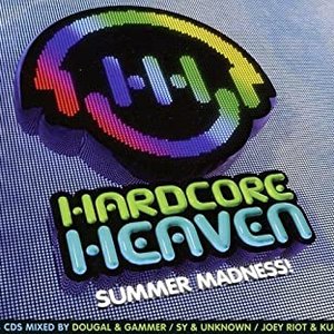 'Hardcore Heaven - Summer Madness! (Mixed By Dougal & Gammer, Sy & Unknown, Joey Riot & Kurt)'の画像