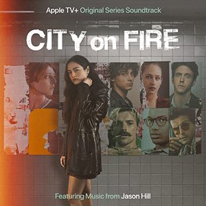 'City On Fire: Season 1 (Apple TV+ Original Series Soundtrack)'の画像