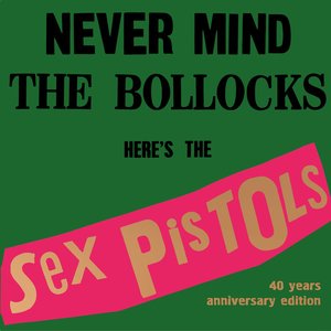 Image for 'Never Mind the Bollocks, Here's the Sex Pistols (40th Anniversary Deluxe Edition)'
